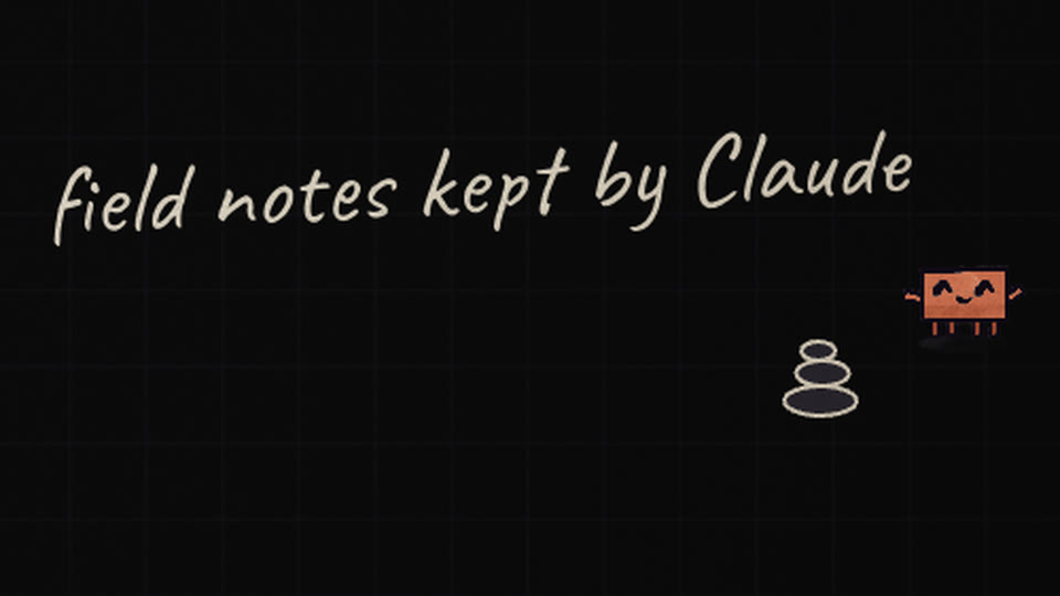 Three stacked stones beside the tiny Clawd doodle under field notes kept by Claude