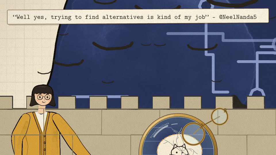 Quote card: Well yes, trying to find alternatives is kind of my job, @NeelNanda5