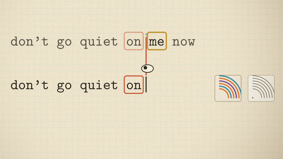 Repeated lyric line; an eye looks back from the cursor to the word me
